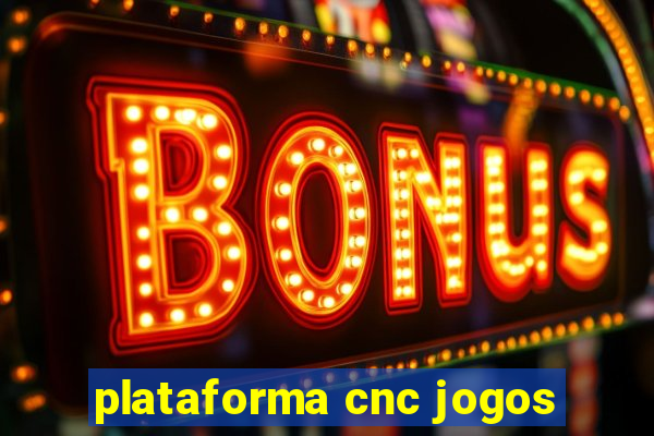 plataforma cnc jogos